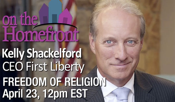 The Homefront - Kelly Shackelford - CEO First Liberty