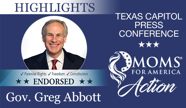 HIGHLIGHTS VIDEO – Texas Capitol Press Conference for Gov. Greg Abbott - Moms for America Media & New