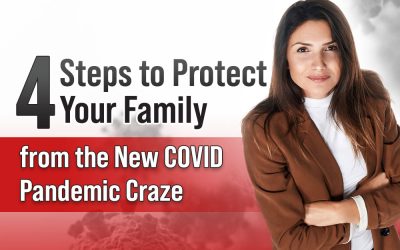 4 Steps to Protect Your Family from the New COVID Pandemic Craze