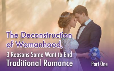 The Deconstruction of Womanhood, Part One