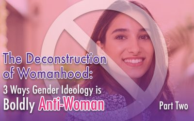 The Deconstruction of Womanhood, Part Two