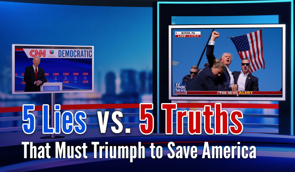 5 Lies vs. 5 Truths That Must Triumph to Save America