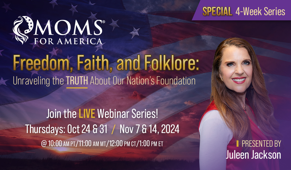 Freedom, Faith and Folklore - Webinar - Moms for America